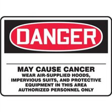 Danger ___ May Cause Cancer Wear Protective Equipment Signs